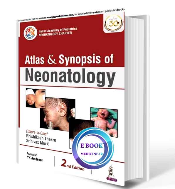 دانلود کتاب Atlas & Synopsis of Neonatology Indian Academy of Pediatrics: Neonatology Chapter 2019 (ORIGINAL PDF)